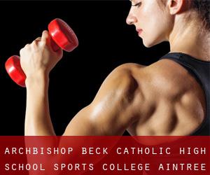 Archbishop Beck Catholic High School Sports College (Aintree)