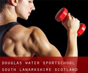 Douglas Water sportschool (South Lanarkshire, Scotland)