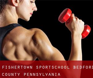 Fishertown sportschool (Bedford County, Pennsylvania)