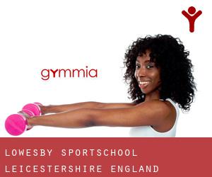 Lowesby sportschool (Leicestershire, England)