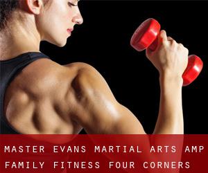 Master Evans Martial Arts & Family Fitness (Four Corners)
