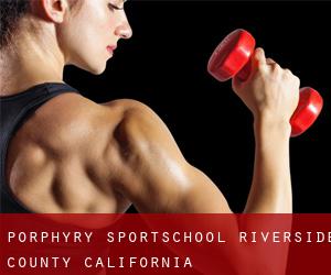 Porphyry sportschool (Riverside County, California)
