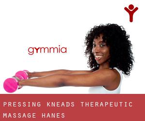Pressing Kneads Therapeutic Massage (Hanes)