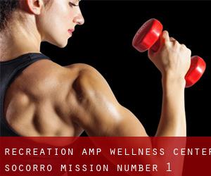 Recreation & Wellness Center (Socorro Mission Number 1 Colonia)
